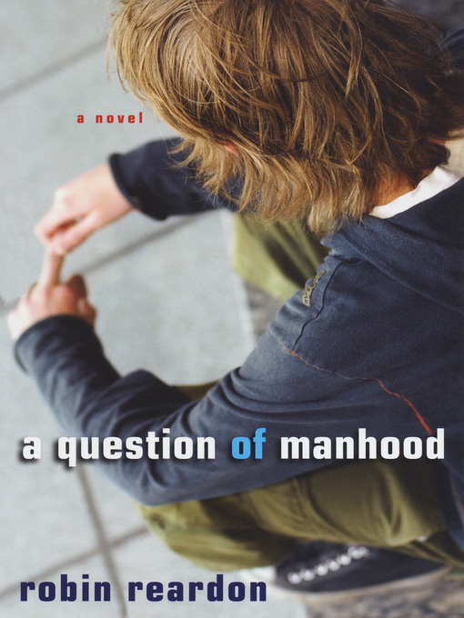 Title details for A Question of Manhood by Robin Reardon - Available
